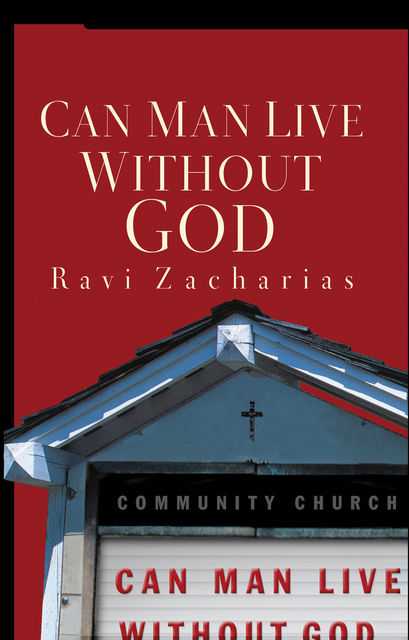 Can Man Live Without God, Ravi Zacharias