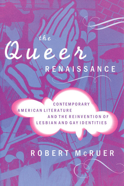 The Queer Renaissance, Robert McRuer