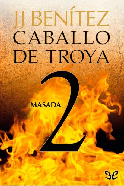 Caballo de Troya 2: Masada, J.J., Benítez