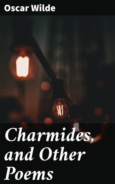 Charmides and Other Poems, Oscar Wilde