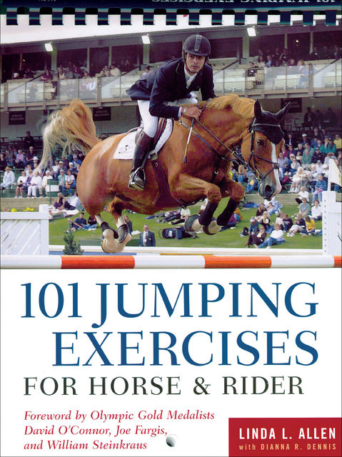 101 Jumping Exercises for Horse & Rider, Dianna Robin Dennis, Linda Allen