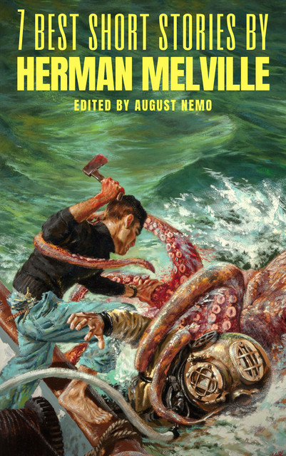 7 best short stories by Herman Melville, Herman Melville, August Nemo