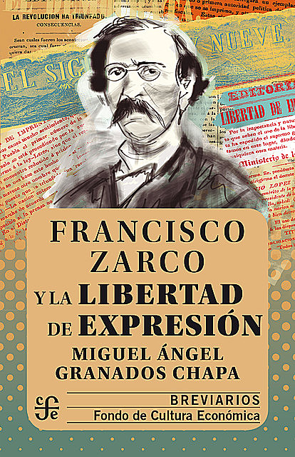 Francisco Zarco y la libertad de expresión, Miguel Ángel Granados Chapa