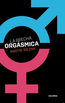 La brecha orgásmica, Martín Rieznik