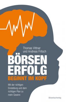 Börsenerfolg beginnt im Kopf, Andreas Fritsch, Thomas Vittner