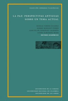 La paz: perspectivas antiguas sobre un tema actual, Juan T. Gonzalez, Gemma Bernado Ferrer, Laura Almandós Mora, Ronal Forero