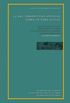 La paz: perspectivas antiguas sobre un tema actual, Juan T. Gonzalez, Gemma Bernado Ferrer, Laura Almandós Mora, Ronal Forero