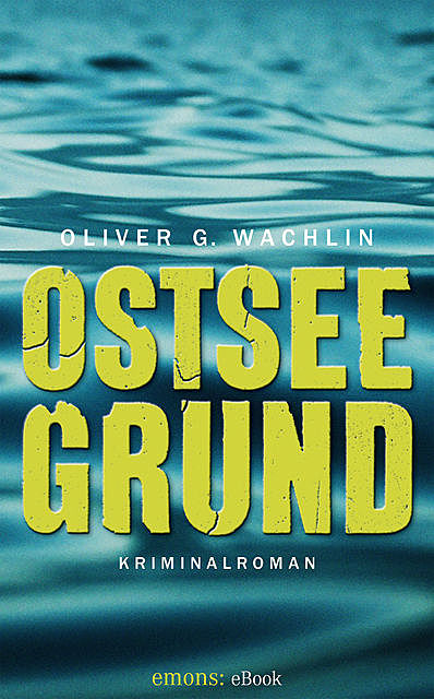 Ostseegrund, Oliver G Wachlin