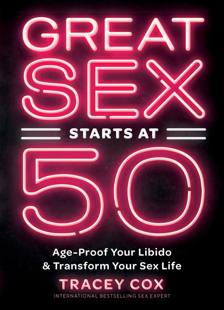 Great Sex Starts at 50, Tracey Cox
