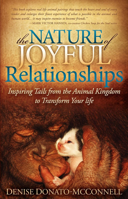 The Nature of Joyful Relationships, Denise Donato-McConnell