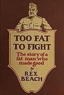 Too Fat to Fight, Rex Beach