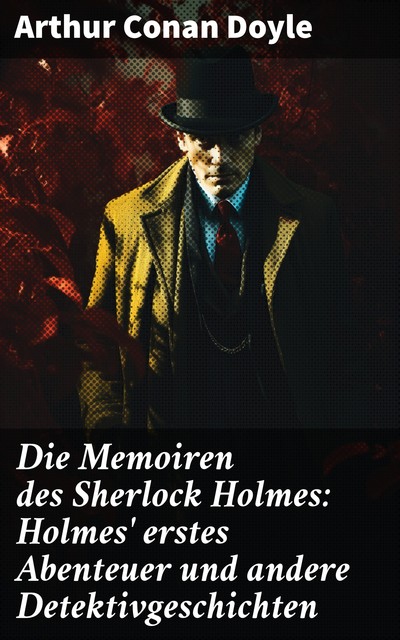 Die Memoiren des Sherlock Holmes (Zweisprachige Ausgabe: Deutsch-Englisch), Arthur Conan Doyle