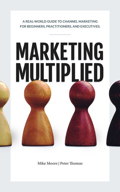 Marketing Multiplied, Peter Thomas, Mike Moore