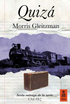 Quizá, Morris Gleitzman