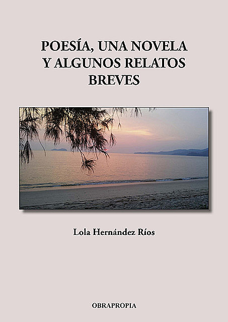 Poesía, una novela y algunos relatos breves, Lola Hernández Ríos