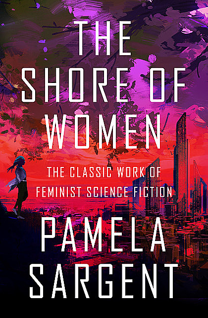 The Shore of Women, Pamela Sargent