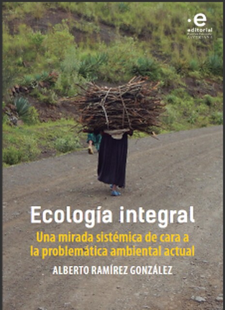 Ecología integral, Alberto Ramírez González