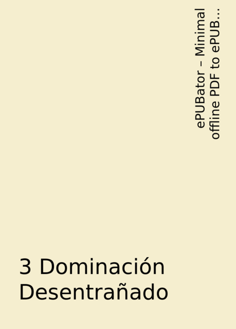 3 Dominación Desentrañado, ePUBator – Minimal offline PDF to ePUB converter for Android