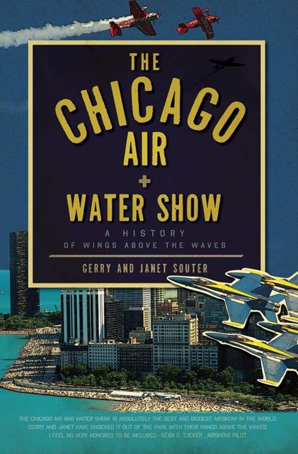 Chicago Air and Water Show: A History of Wings above the Waves, Gerry Souter