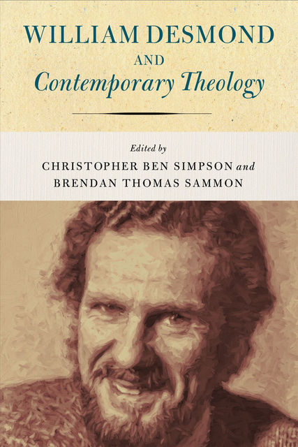 William Desmond and Contemporary Theology, Christopher Simpson
