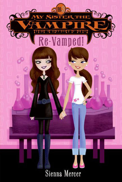 My Sister the Vampire #3: Re-Vamped!, Sienna Mercer