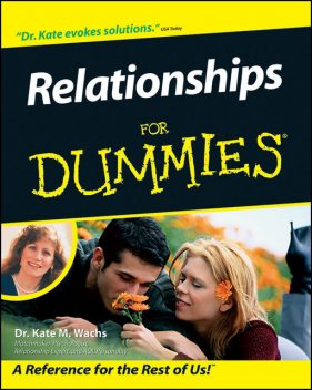 Relationships For Dummies, Kate M.Wachs
