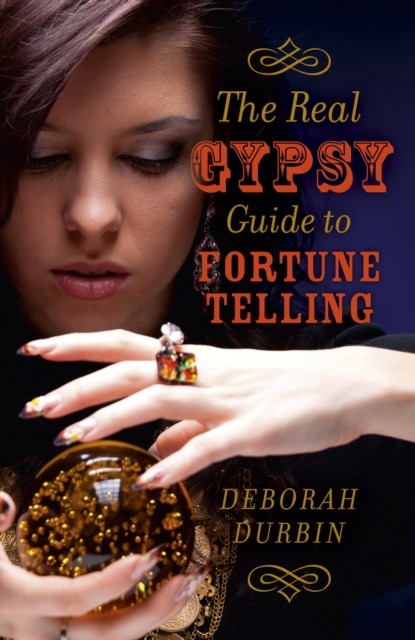 Real Gypsy Guide to Fortune Telling, Deborah Durbin