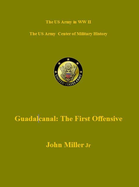 Guadalacanal: The First Offensive, John Miller
