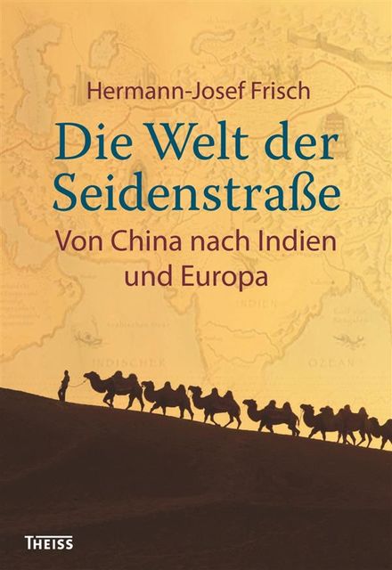 Die Welt der Seidenstraße, Hermann, Josef Frisch