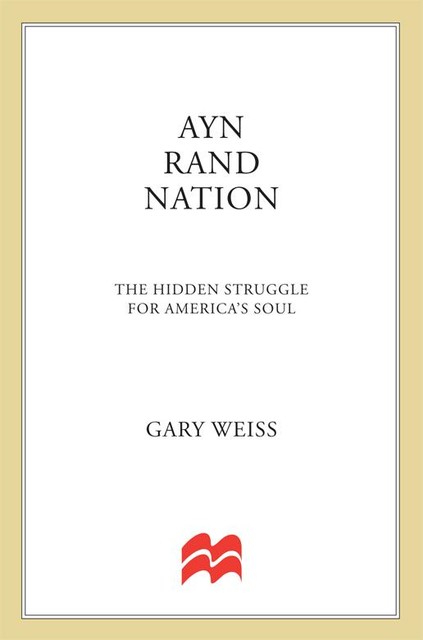 Ayn Rand Nation, Gary Weiss