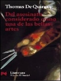 Del Asesinato Considerado Como Una De Las Bellas Artes, Thomas De Quincey