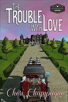 The Trouble with Love, Cheri Champagne