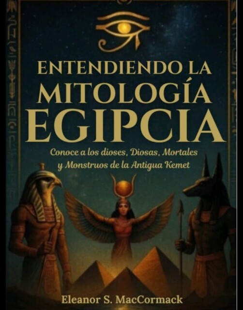 Entendiendo la mitología egipcia, Eleanor S. MacCormack