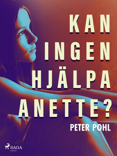 Kan ingen hjälpa Anette, Peter Pohl