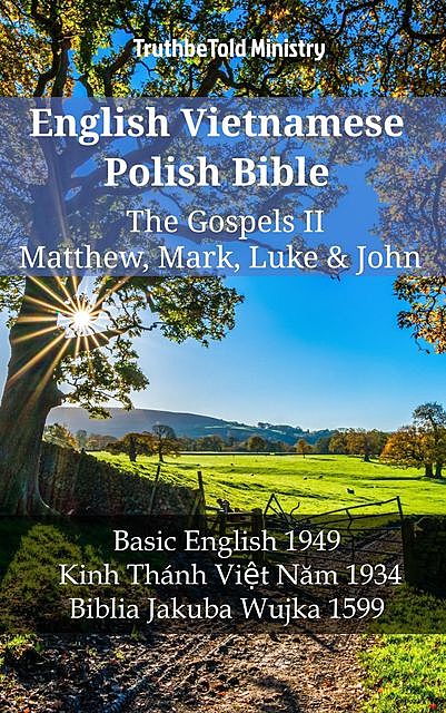 English Vietnamese Polish Bible – The Gospels II – Matthew, Mark, Luke & John, Truthbetold Ministry