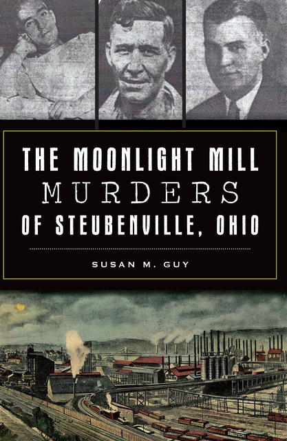 The Moonlight Mill Murders of Steubenville, Ohio, Susan Guy