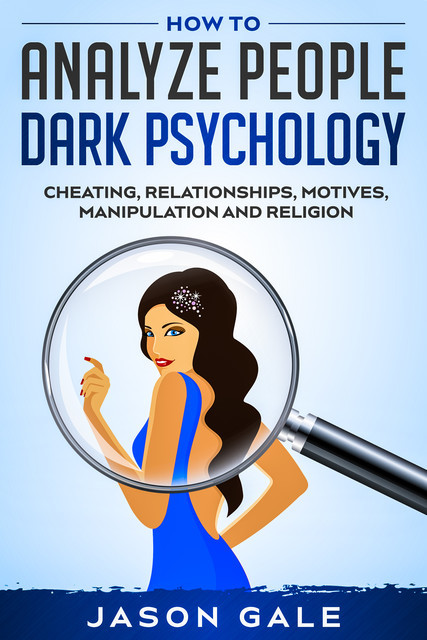 How to Analyze People Dark Psychology, Jason Gale