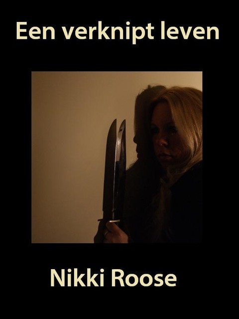 Een verknipt leven, Nikki Roose