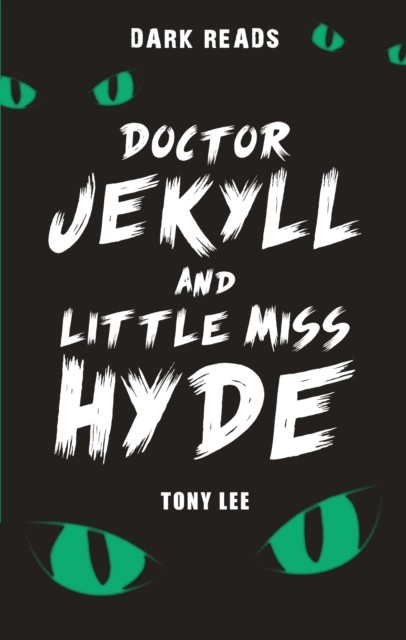 Doctor Jekyll and little Miss Hyde, Tony Lee