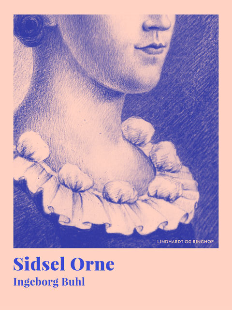 Sidsel Orne, Ingeborg Buhl