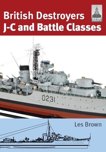 British Destroyers: J-C and Battle Classes, Les Brown