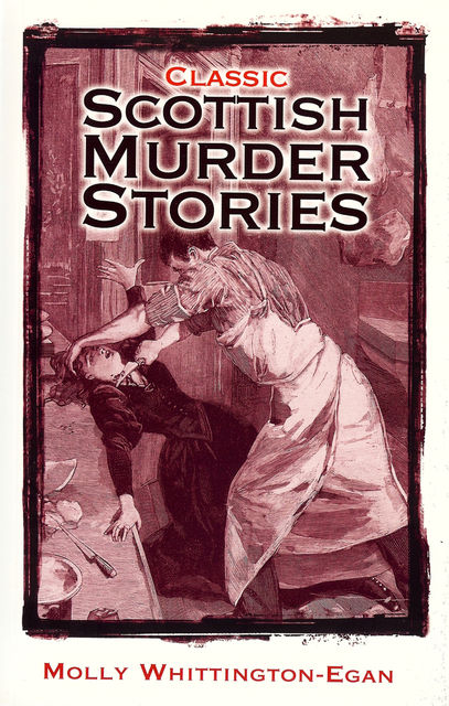 Classic Scottish Murder Stories, Molly Whittington-Egan