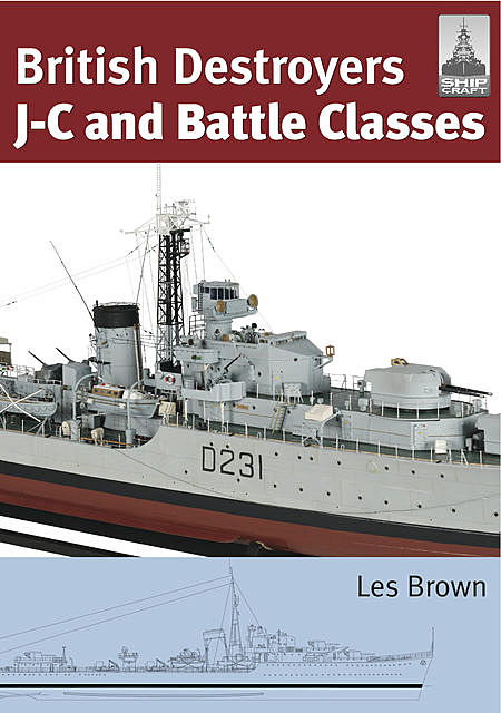 British Destroyers: J-C and Battle Classes, Les Brown