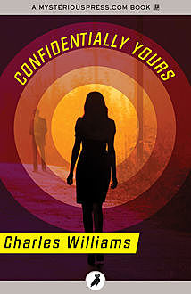 Confidentially Yours, Charles Williams