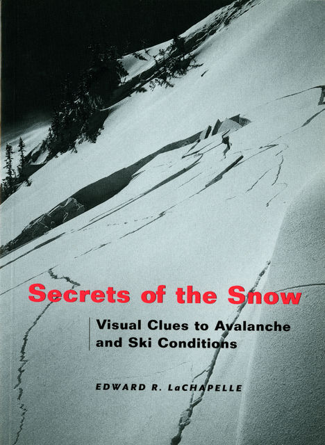Secrets of the Snow, Edward R.LaChapelle