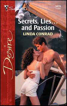 Secrets, Lies . . . and Passion, Linda Conrad