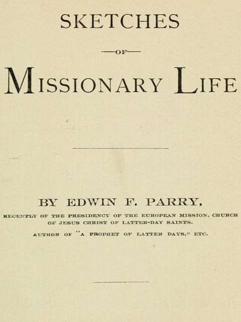 Sketches of Missionary Life, Edwin F. Parry