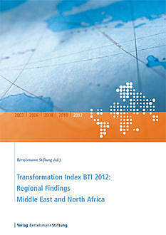 Transformation Index BTI 2012: Regional Findings Middle East and North Africa, 