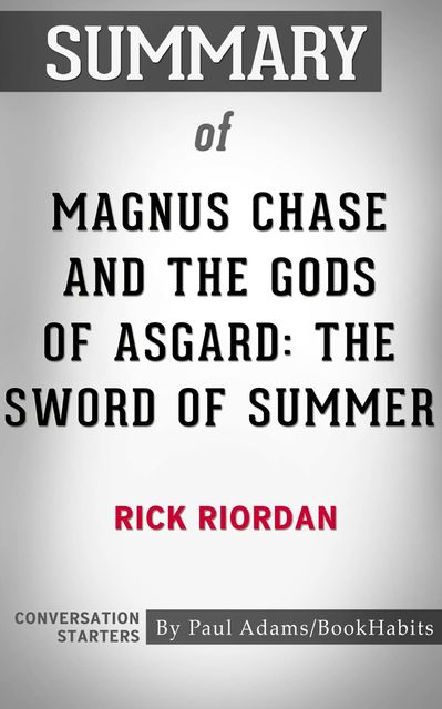 Summary of Magnus Chase and the Gods of Asgard: The Sword of Summer, Paul Adams