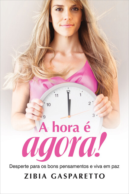 A hora é agora, Zibia Gasparetto